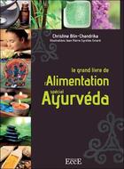 Couverture du livre « Le grand livre de l'alimentation spécial Ayurvéda » de Christine Blin-Chandrika aux éditions Ecce
