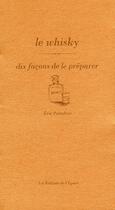 Couverture du livre « Dix façons de le préparer : le whisky » de Eric Poindron aux éditions Les Editions De L'epure