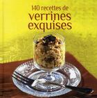 Couverture du livre « 140 recettes de verrines exquises » de  aux éditions Editions Esi