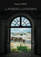 Couverture du livre « Les portes de londres » de Prost Clemence aux éditions Baudelaire