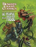 Couverture du livre « Dungeons crawl classics t.2 ; le peuple de la fosse » de Joseph Goodman aux éditions Akileos