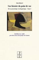 Couverture du livre « De la narratologie à la linguistique t.1 : une histoire du point de vue » de Alain Rabatel aux éditions Lambert-lucas