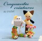 Couverture du livre « Craquantes créatures au crochet » de Marie Guibert-Matt aux éditions Tutti Frutti