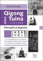 Couverture du livre « Qigong tuina ; philosophie et diagnostic » de Amael Ferrando aux éditions Chariot D'or