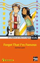 Couverture du livre « Forget that I'm famous » de Corinne Laven aux éditions Talents Hauts