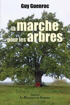 Couverture du livre « La marche pour les arbres » de Guy Guenroc aux éditions Les Passionnes De Bouquins