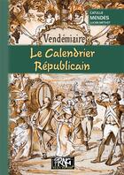 Couverture du livre « Le calendrier républicain » de Catulle Mendes et Lucien Métivet aux éditions Prng