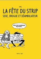 Couverture du livre « La fête du strip ; sexe, drogue et déambulateur » de Cerq aux éditions Lapin