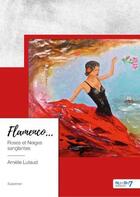 Couverture du livre « Flamenco... roses et neiges sanglantes » de Amelie Lutaud aux éditions Nombre 7