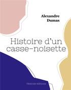 Couverture du livre « Histoire d'un casse-noisette » de Alexandre Dumas aux éditions Hesiode