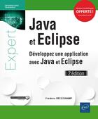 Couverture du livre « Java et Eclipse ; développez une application avec Java et Eclipse (2e édition) » de Frederic Delechamp aux éditions Eni