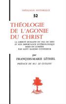 Couverture du livre « Theologie de l'agonie du christ la liberte humaine du fils de dieu et son importance soteriologique » de Lethelfrancois-M. aux éditions Beauchesne