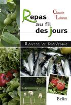 Couverture du livre « Repas au fil des jours ; recettes et diététique » de Claude Lebrun aux éditions Belin