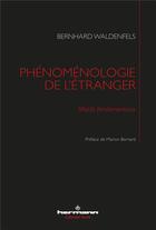 Couverture du livre « Phénoménologie de l'étranger ; motifs fondamentaux » de Bernhard Waldenfels aux éditions Hermann