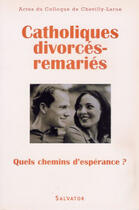 Couverture du livre « Catholiques divorces-remaries » de  aux éditions Salvator