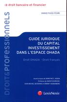 Couverture du livre « Guide juridique du capital investissement dans l'espace OHADA » de Jawad Fassi-Fehri aux éditions Lexisnexis