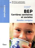 Couverture du livre « Bep carrières sanitaires et sociales ; annales corrigées » de Emmanuelle Pouydebat aux éditions Vuibert