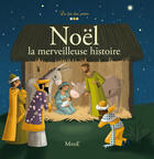 Couverture du livre « Noël ; la merveilleuse histoire » de Madeleine Brunelet et Charlotte Grossetete aux éditions Mame