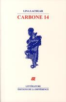 Couverture du livre « Carbone 14 » de Lina Lachgar aux éditions La Difference