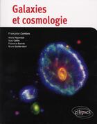 Couverture du livre « Galaxies et cosmologie » de Combes aux éditions Ellipses