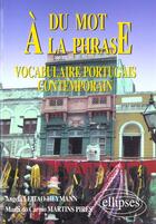 Couverture du livre « Du mot a la phrase - vocabulaire portugais contemporain » de Leitao-Heymann/Do aux éditions Ellipses