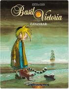 Couverture du livre « Basil et Victoria t.3 ; Zanzibar » de Yann et Edith aux éditions Humanoides Associes