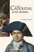 Couverture du livre « Georges cadoudal et les chouans » de Huchet P-Boelle Y aux éditions Ouest France