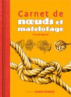 Couverture du livre « Carnet de noeuds et matelotage » de Franck Ripault aux éditions Ouest France