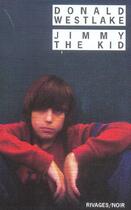 Couverture du livre « Jimmy the kid » de Donald Westlake aux éditions Rivages