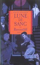 Couverture du livre « Ravenscliff Livre 3 ; Lune De Sang » de Geoffrey Huntington aux éditions Milan
