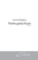 Couverture du livre « Partie galactique t.1 » de Chantal Belben aux éditions Editions Le Manuscrit