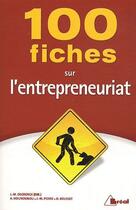 Couverture du livre « 100 fiches sur l'entrepreneuriat » de Degeorge et Hounounou aux éditions Breal