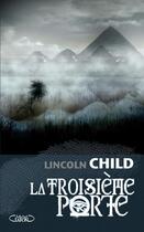 Couverture du livre « La troisième porte » de Lincoln Child aux éditions Michel Lafon