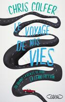 Couverture du livre « Le voyage de nos vies » de Chris Colfer aux éditions Michel Lafon