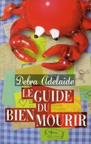 Couverture du livre « Le guide du bien mourir » de Adelaide Debra aux éditions First