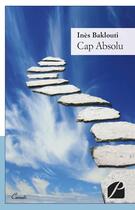 Couverture du livre « Cap absolu » de Ines Baklouti aux éditions Editions Du Panthéon