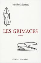 Couverture du livre « Les grimaces » de Jennifer Murzeau aux éditions Leo Scheer
