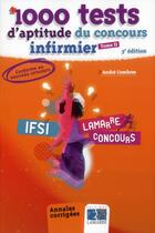 Couverture du livre « 1000 tests d'aptitude du concours ; infirmier t.2 ; annales corrigés ; 3e édition » de Andre Combres aux éditions Lamarre