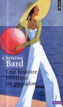 Couverture du livre « Une histoire politique du pantalon » de Christine Bard aux éditions Points