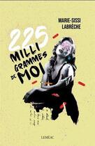 Couverture du livre « 225 milligrammes de moi » de Marie-Sissi Labreche aux éditions Lemeac