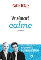 Couverture du livre « Vraiment calme » de Ilios Kotsou et Dominique Steiler aux éditions De Boeck Superieur