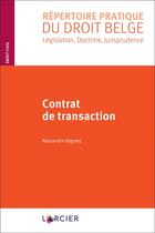 Couverture du livre « Contrat de transaction » de Alexandre Rigolet aux éditions Larcier