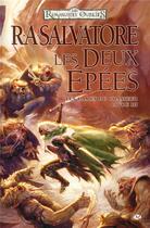 Couverture du livre « Les Royaumes Oubliés - les lames du chasseur Tome 3 : les deux epées » de R. A. Salvatore aux éditions Bragelonne