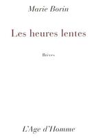 Couverture du livre « Les Heures Lentes » de Marie Borin aux éditions L'age D'homme