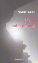 Couverture du livre « Paris point du jour » de Marc Alyn aux éditions Bartillat