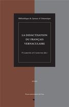 Couverture du livre « La didactisation du francais vernaculaire » de Pierre Larrivee aux éditions Pu De Caen