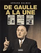 Couverture du livre « De Gaulle à la une » de Gerard Dalmaz aux éditions Hoebeke