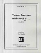 Couverture du livre « Fausse baronne mais vraie g... » de Paule Merle aux éditions Art Et Comedie