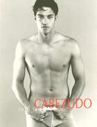 Couverture du livre « Cabezudo, Foto-Erotica » de Patrizio De Elorza aux éditions Blanche