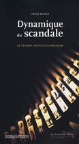 Couverture du livre « Dynamique du scandale ; de l'affaire Dreyfus à Clearstream » de Rayner H. aux éditions Le Cavalier Bleu